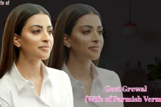 Geet Grewal (Wife of Parmish Verma )