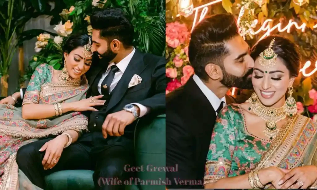 Geet Grewal (Wife of Parmish Verma )