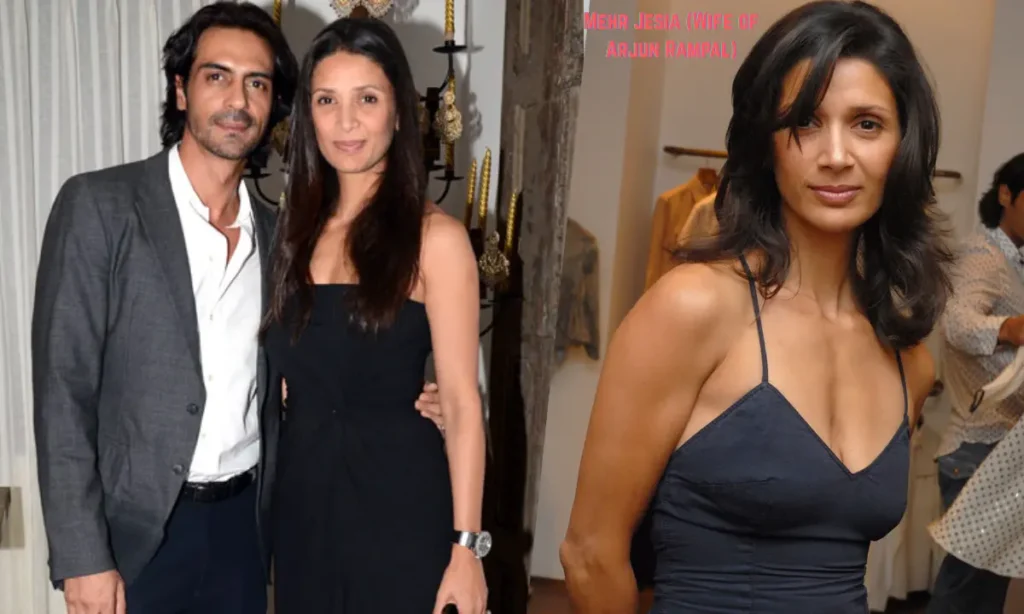 Mehr Jesia (Wife of Arjun Rampal)