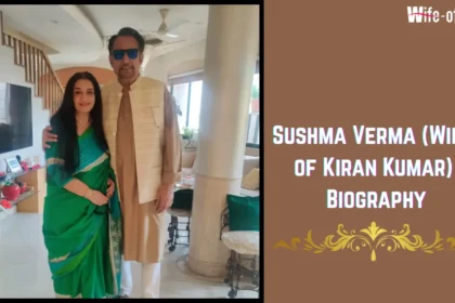 Sushma Verma (Wife of Kiran Kumar)