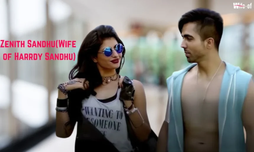 Zenith Sandhu(Wife of Harrdy Sandhu)