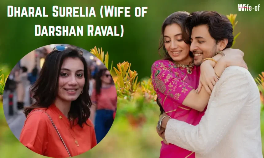 Dharal Surelia (Wife of Darshan Raval)