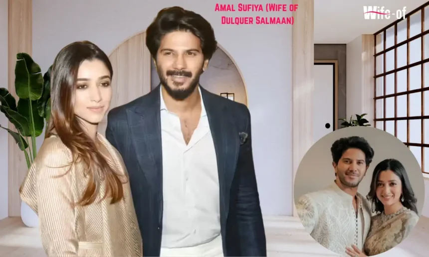 Amal Sufiya (Wife of Dulquer Salmaan)
