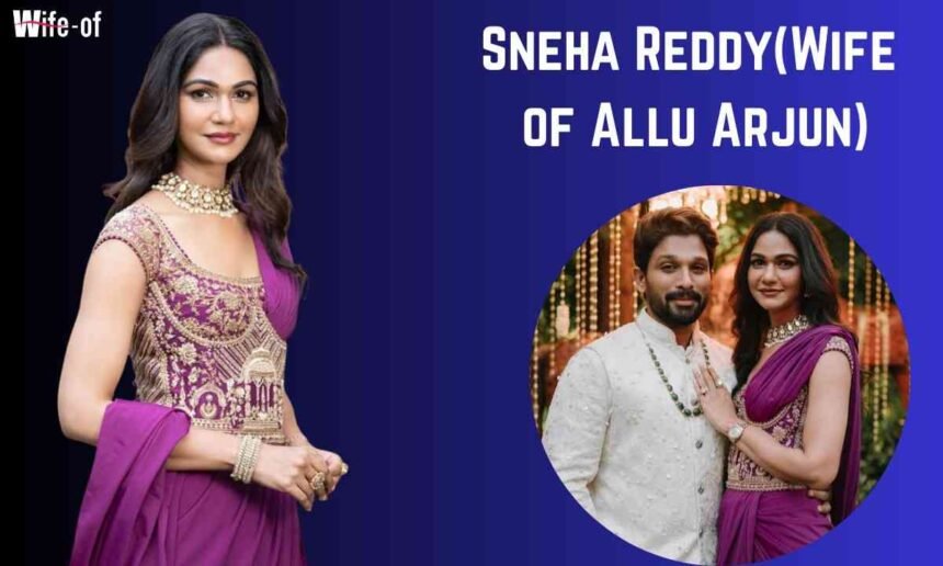 Sneha‍‌‍‍‌‍‌‍‍‌ Reddy (Wife of Allu Arjun)
