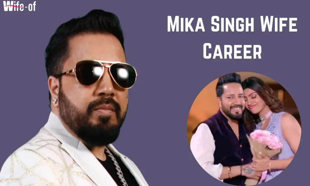 Mika Singh Wife (Not Married)