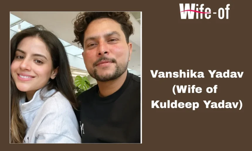 Vanshika Yadav (Wife of Kuldeep Yadav)