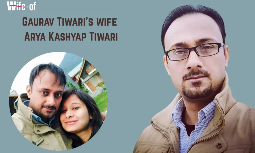 Gaurav Tiwari Wife