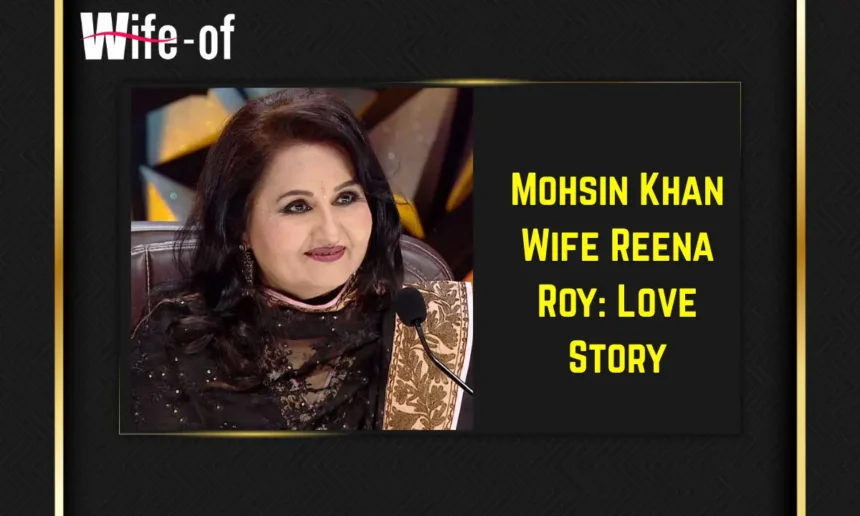 Reena Roy (Wife of Mohsin Khan)