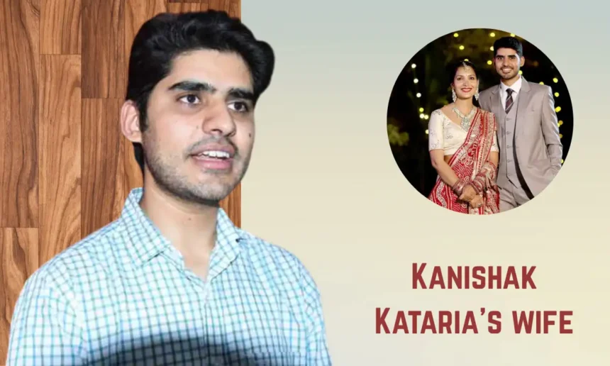 Kanishak Kataria Wife