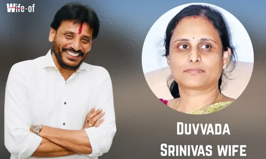 Duvvada Srinivas Wife (Duvvada Vani)
