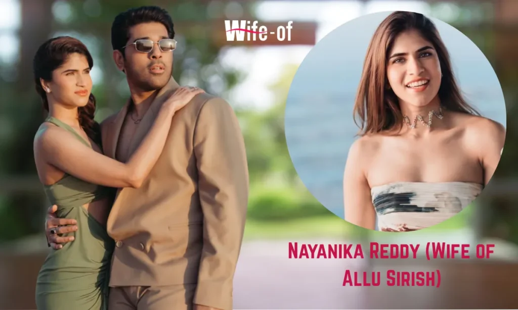 Nayanika Reddy (Wife of Allu Sirish)