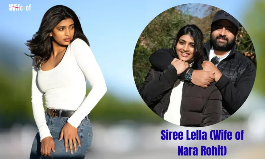 Siree Lella (Wife of Nara Rohit)