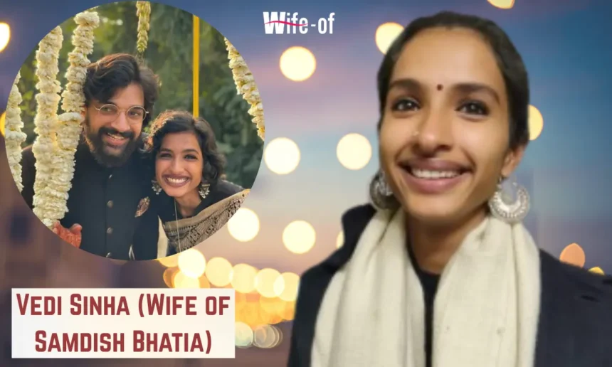 Vedi Sinha (Wife of Samdish Bhatia)