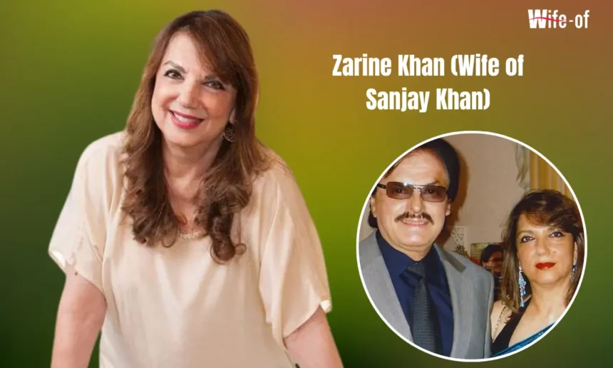 Zarine Khan (Wife of Sanjay Khan)